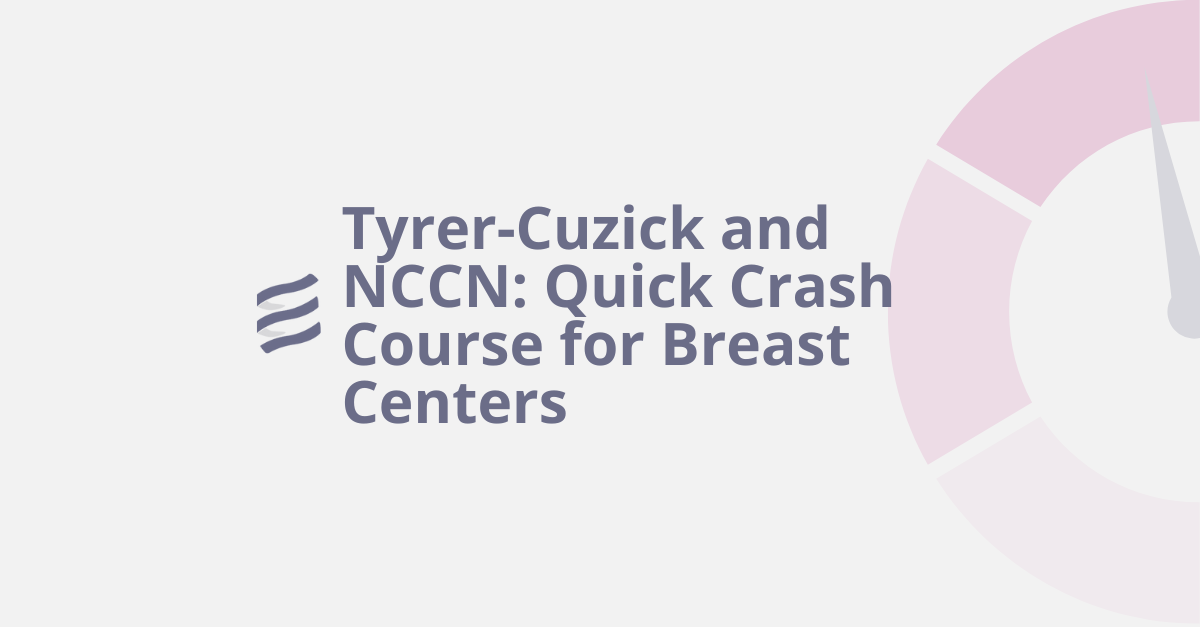 Tyrer-Cuzick and NCCN: Quick Crash Course for Breast Centers in 2024